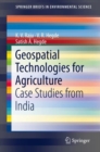 Geospatial Technologies for Agriculture : Case Studies from India - Book