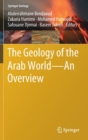 The Geology of the Arab World---An Overview - Book