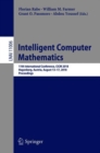 Intelligent Computer Mathematics : 11th International Conference, CICM 2018, Hagenberg, Austria, August 13-17, 2018, Proceedings - Book