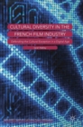 Cultural Diversity in the French Film Industry : Defending the Cultural Exception in a Digital Age - Book