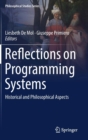 Reflections on Programming Systems : Historical and Philosophical Aspects - Book