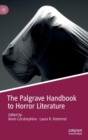 The Palgrave Handbook to Horror Literature - Book