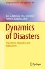 Dynamics of Disasters : Algorithmic Approaches and Applications - Book