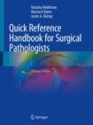 Quick Reference Handbook for Surgical Pathologists - Book
