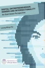Digital Entrepreneurship, Gender and Intersectionality : An East Asian Perspective - Book