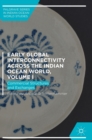 Early Global Interconnectivity across the Indian Ocean World, Volume I : Commercial Structures and Exchanges - Book