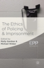 The Ethics of Policing and Imprisonment - Book