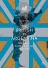 The British in Argentina : Commerce, Settlers and Power, 1800-2000 - Book