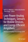 Low-Power Analog Techniques, Sensors for Mobile Devices, and Energy Efficient Amplifiers : Advances in Analog Circuit Design 2018 - Book