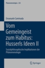 Vom Gemeingeist Zum Habitus: Husserls Ideen II : Sozialphilosophische Implikationen Der Phanomenologie - Book