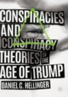 Conspiracies and Conspiracy Theories in the Age of Trump - Book