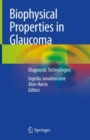 Biophysical Properties in Glaucoma : Diagnostic Technologies - Book