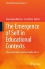 The Emergence of Self in Educational Contexts : Theoretical and Empirical Explorations - Book