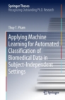 Applying Machine Learning for Automated Classification of Biomedical Data in Subject-Independent Settings - Book