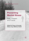 Preventing Mental Illness : Past, Present and Future - Book