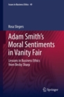 Adam Smith's Moral Sentiments in Vanity Fair : Lessons in Business Ethics from Becky Sharp - Book