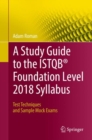 A Study Guide to the ISTQB® Foundation Level 2018 Syllabus : Test Techniques and Sample Mock Exams - Book