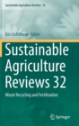 Sustainable Agriculture Reviews 32 : Waste Recycling and Fertilisation - Book