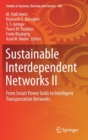 Sustainable Interdependent Networks II : From Smart Power Grids to Intelligent Transportation Networks - Book