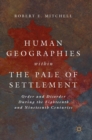 Human Geographies Within the Pale of Settlement : Order and Disorder During the Eighteenth and Nineteenth Centuries - Book