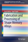 Fabrication and Processing of Shape Memory Alloys - Book