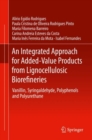 An Integrated Approach for Added-Value Products from Lignocellulosic Biorefineries : Vanillin, Syringaldehyde, Polyphenols and Polyurethane - Book