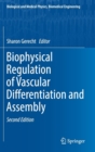 Biophysical Regulation of Vascular Differentiation and Assembly - Book