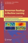 Braverman Readings in Machine Learning. Key Ideas from Inception to Current State : International Conference Commemorating the 40th Anniversary of Emmanuil Braverman's Decease, Boston, MA, USA, April - Book