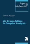 Lie Group Actions in Complex Analysis - Book