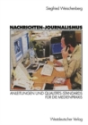 Nachrichten-Journalismus : Anleitungen und Qualitats-Standards fur die Medienpraxis - Book