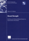 Brand Strength : Building and Testing Models Based on Experiential Information - eBook