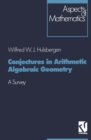 Conjectures in Arithmetic Algebraic Geometry : A Survey - eBook