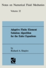 Adaptive Finite Element Solution Algorithm for the Euler Equations - eBook