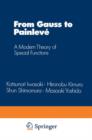 From Gauss to Painleve : A Modern Theory of Special Functions - Book