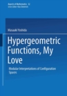 Hypergeometric Functions, My Love : Modular Interpretations of Configuration Spaces - eBook
