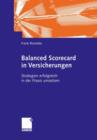 Balanced Scorecard in Versicherungen : Strategien Erfolgreich in Der Praxis Umsetzen - Book