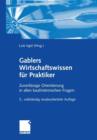 Gablers Wirtschaftswissen Fur Praktiker : Zuverlassige Orientierung in Allen Kaufmannischen Fragen - Book