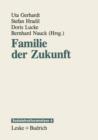 Familie Der Zukunft : Lebensbedingungen Und Lebensformen - Book