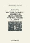 Grossbritannien : Regierung, Gesellschaft Und Politische Kultur - Book