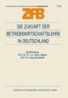 Die Zukunft Der Betriebswirtschaftslehre in Deutschland - Book