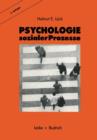 Psychologie Sozialer Prozesse : Ein Einfuhrung in Das Selbststudium Der Sozialpsychologie - Book