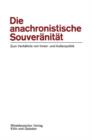 Die Anachronistische Souveranitat : Zum Verhaltnis Von Innen- Und Aussenpolitik - Book