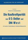 Die Kaufkraftparitat Von Us-Dollar Und DM-West Mit Besonderer Berucksichtigung Des Bundesentschadigungsrechtes - Book