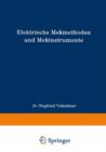 Elektrische Messmethoden Und Messinstrumente : Ein Hilfsbuch Zum Gebrauch Bei Einfachen Elektrischen Arbeiten Im Laboratorium - Book
