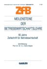 Meilensteine Der Betriebswirtschaftslehre : 60 Jahre Zeitschrift Fur Betriebswirtschaft - Book