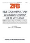 Neue Konzernstrukturen Bei Grossunternehmen Und Im Mittelstand - Book