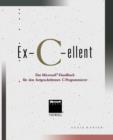 Ex-C-Ellent : Das Microsoft(r)-Handbuch Fur Den Fortgeschrittenen C-Programmierer - Book