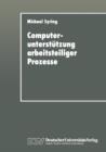 Computerunterstutzung Arbeitsteiliger Prozesse : Konzipierung Eines Koordinationssystems Fur Die Buroarbeit - Book