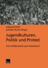 Jugendkulturen, Politik Und Protest : Vom Widerstand Zum Kommerz? - Book
