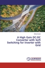 A High Gain DC-DC Converter with Soft Switching for Inverter with Grid - Book